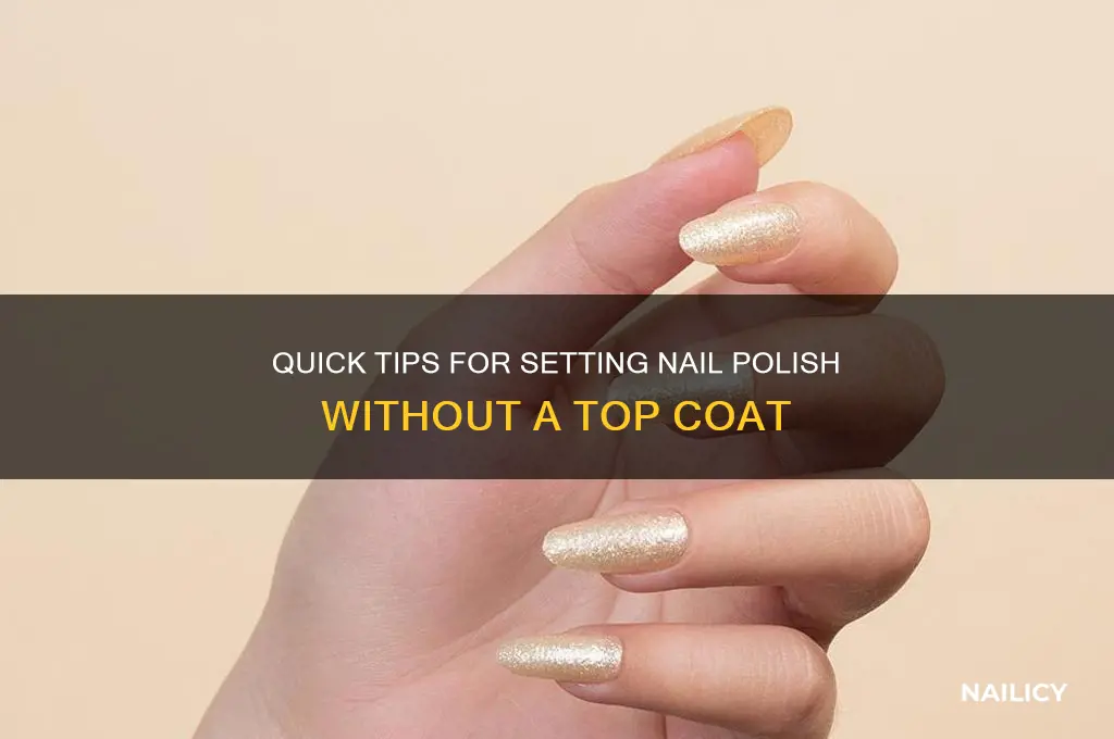 how to set nail polish without a top coat