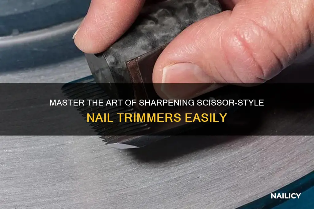 how to sharpen scissor style nail trimmers