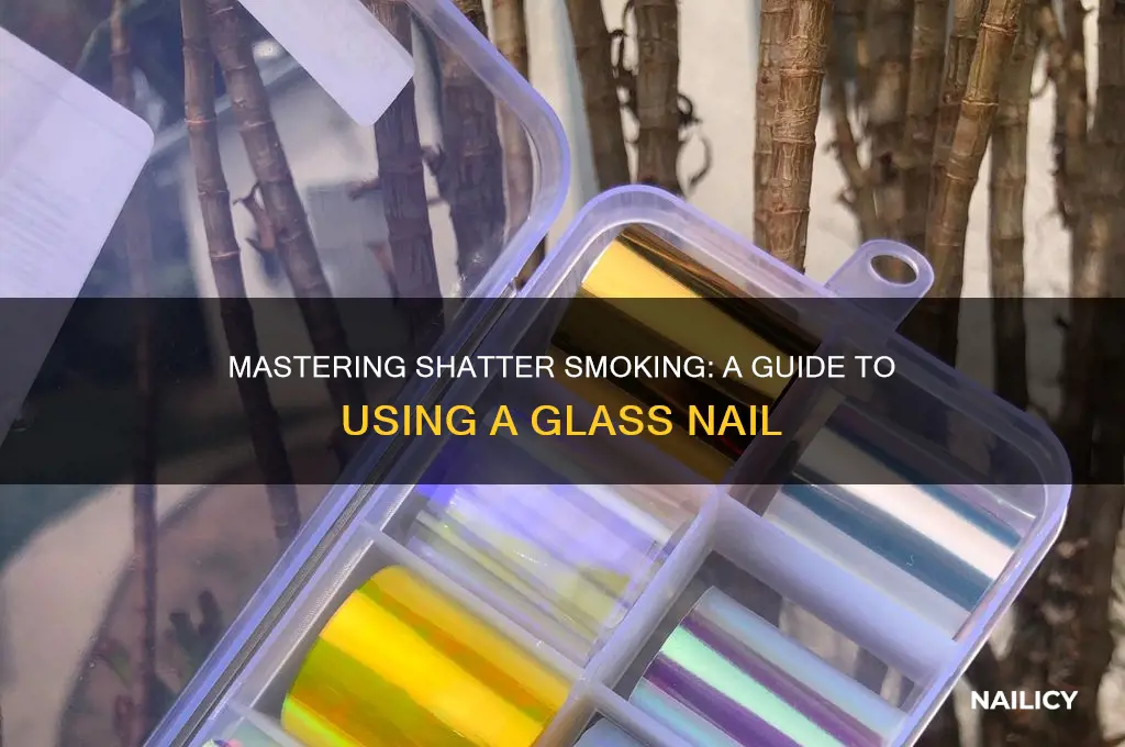 how to smoke shatter with a glass nail