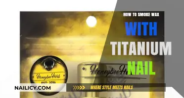 Mastering Wax Smoking: A Guide to Using Titanium Nails