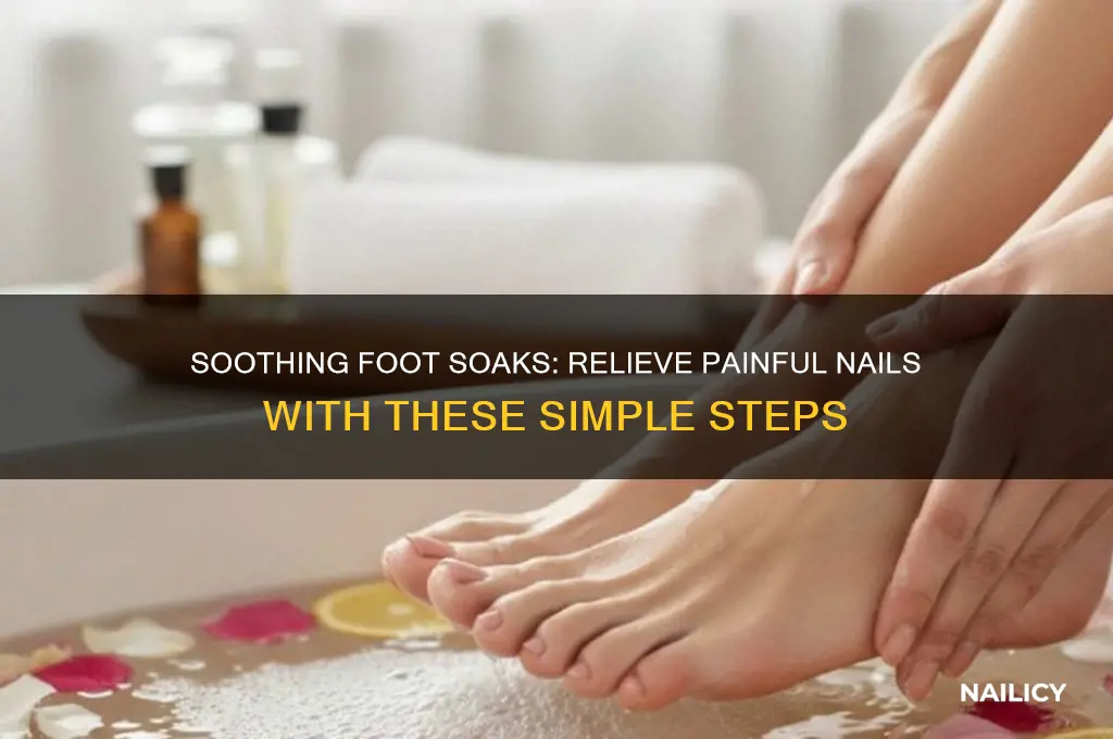 how to soak feet for painful nails