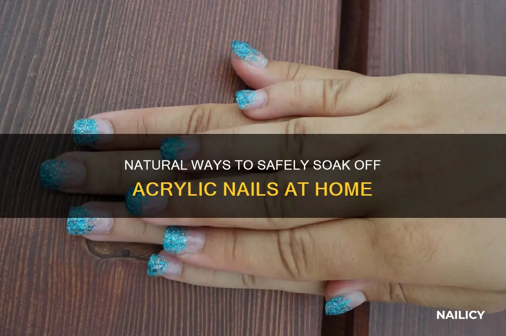 how to soak off acryilv mails nails naturally