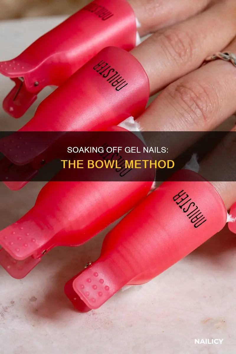 how to soak off gel nails in a bowl