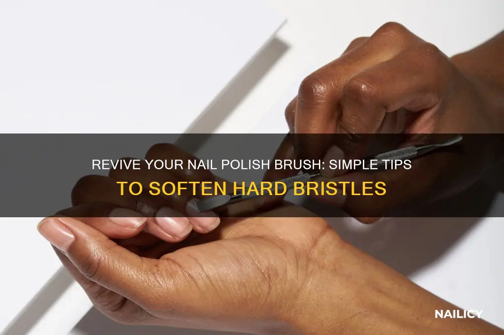 how to soften hard nail polish brush