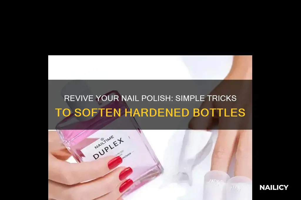 how to soften nail polish in the bottle
