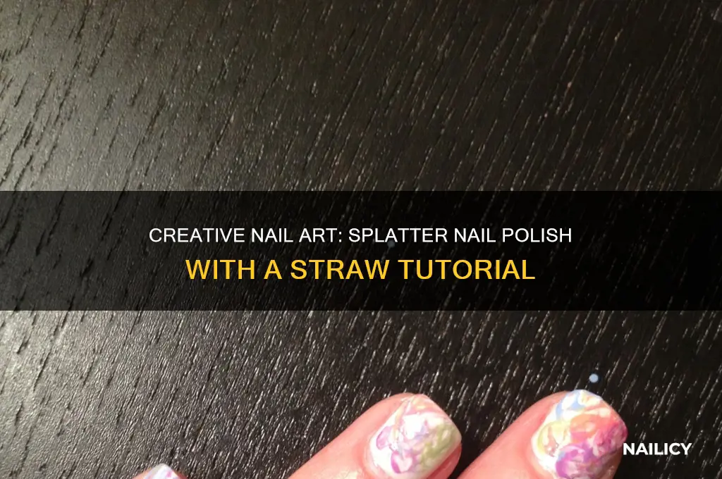how to splatter nail polish with a straw