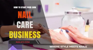 Launch Your Dream Nail Care Business: A Step-by-Step Guide
