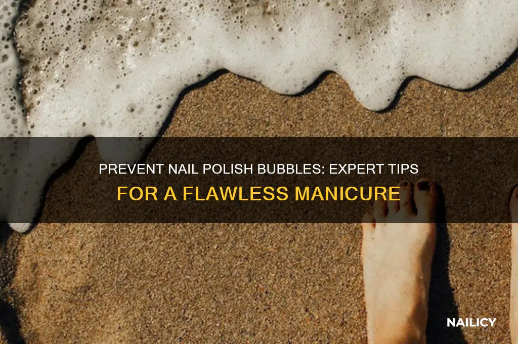 how to stop bubbles from forming in nail polish