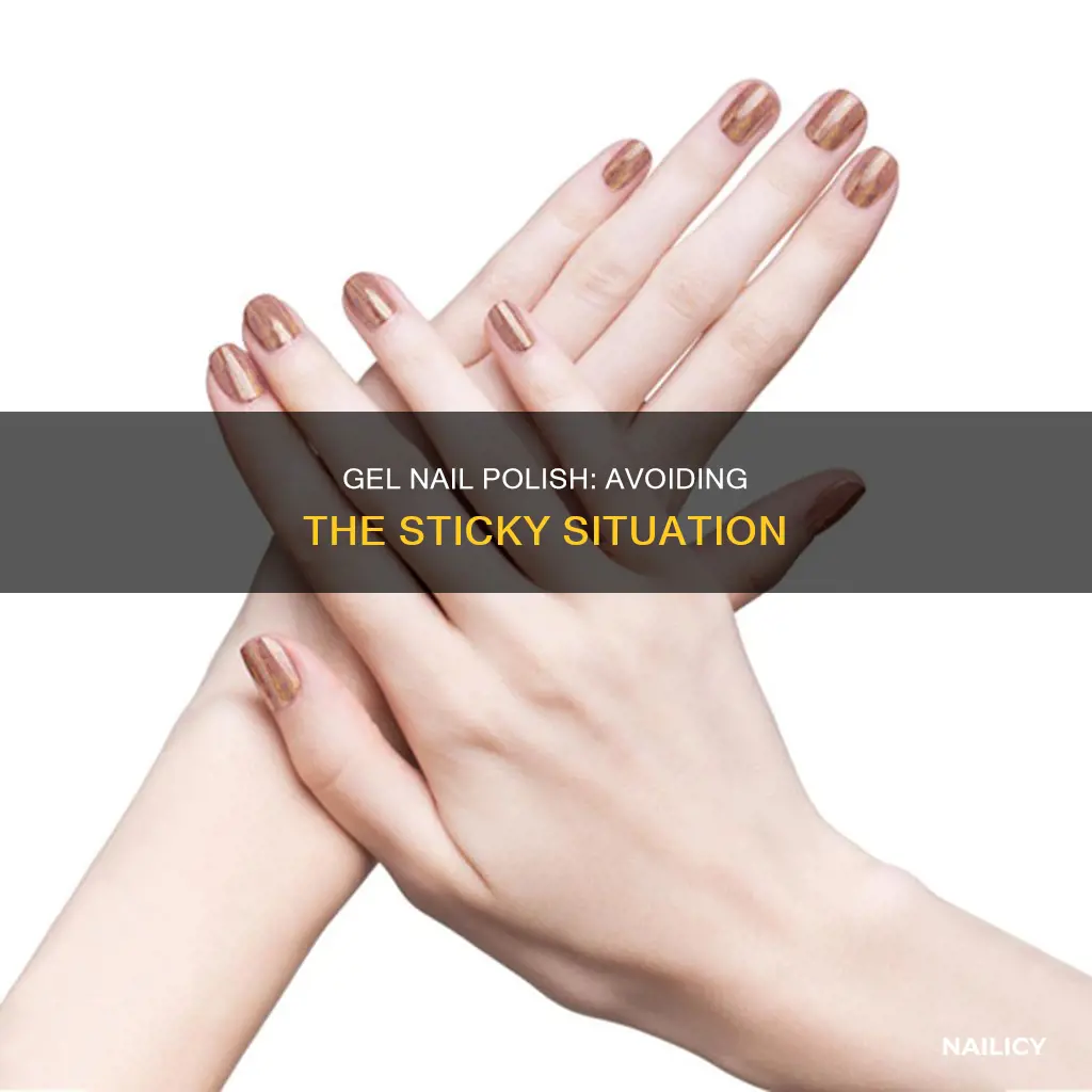 how to stop gel nail polish being sticky