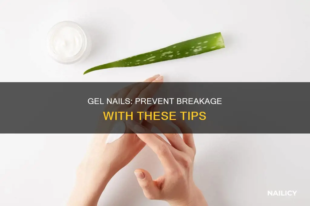 how to stop gel nails from breaking