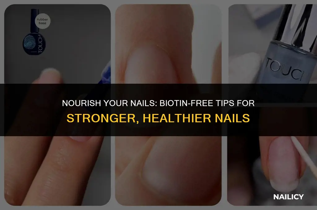 how to strengthen my nails without using biotin