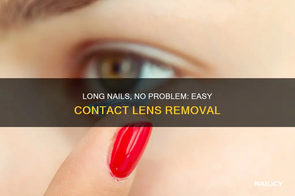 how to take lenses out with long nails