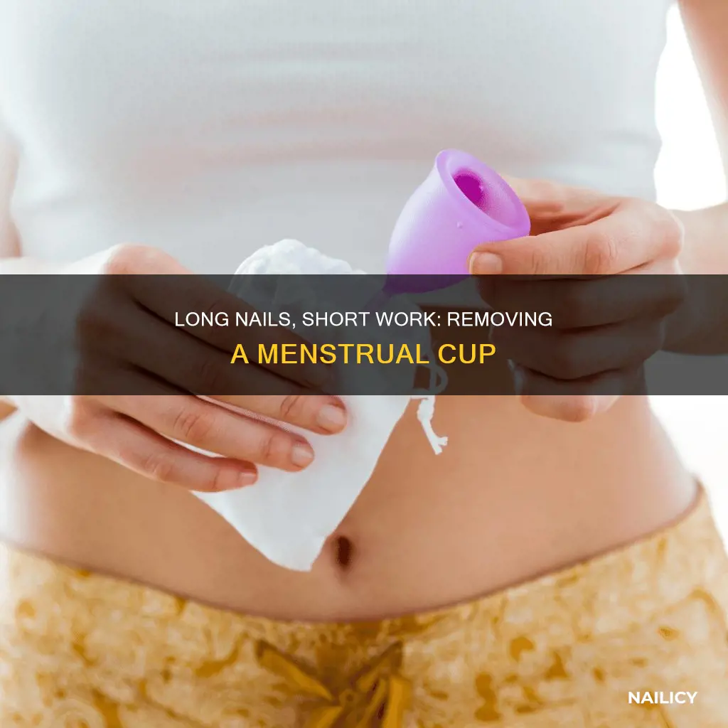 how to take out a menstrual cup with long nails