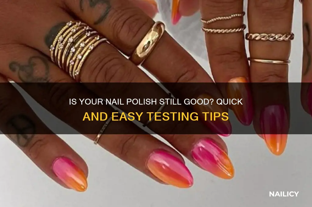 how to test if nail polish is still good