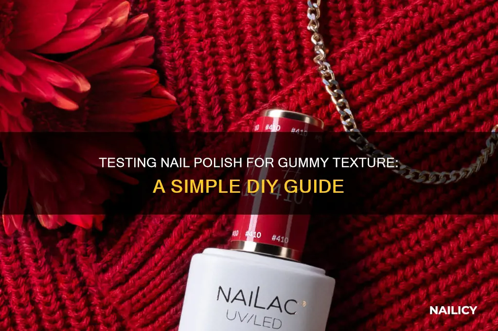 how to test nail polish for gummy