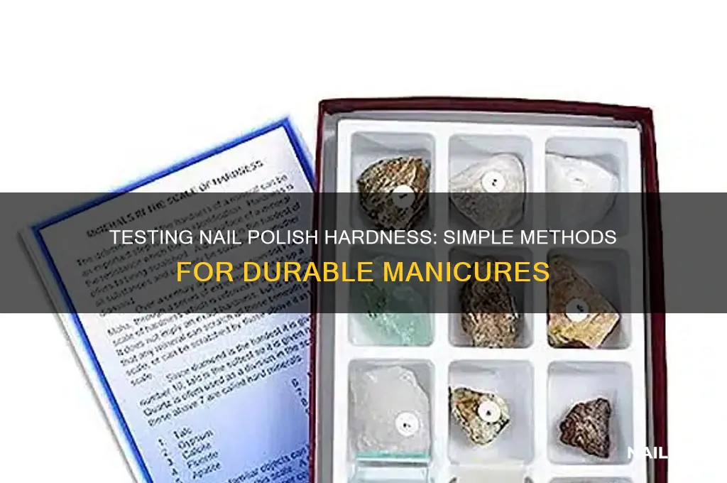how to test the hardness of nail polish