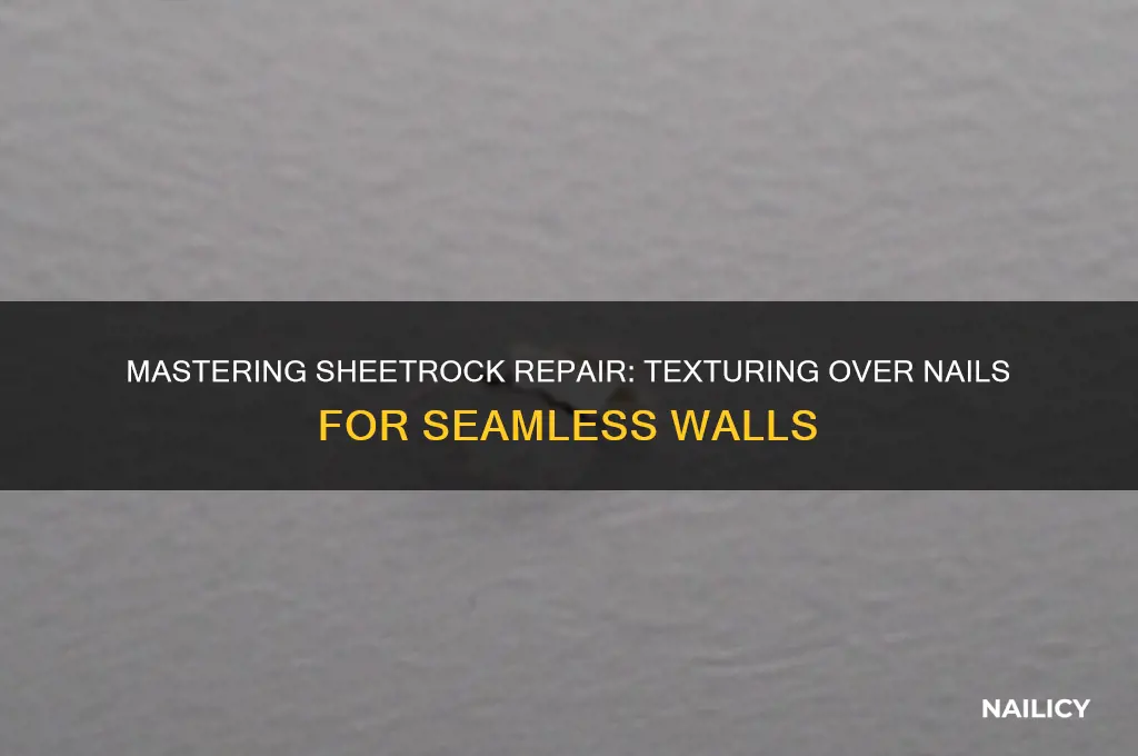 how to texture over nails in sheetrock