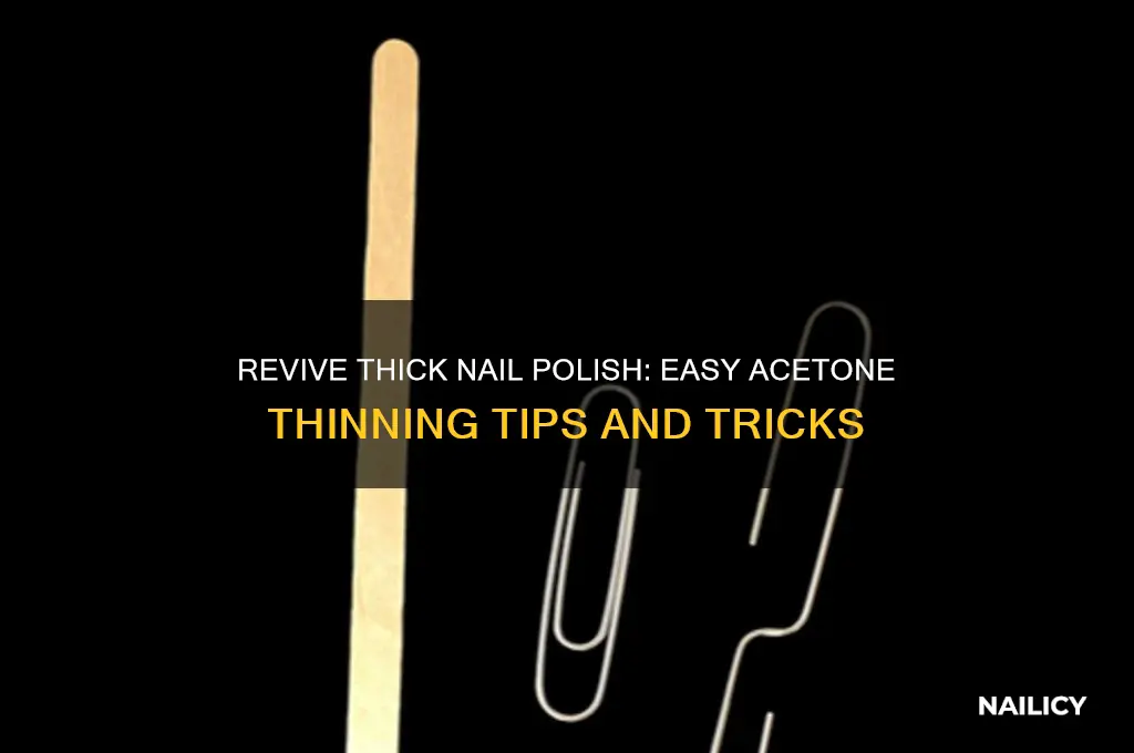 how to thin nail polish with acetone
