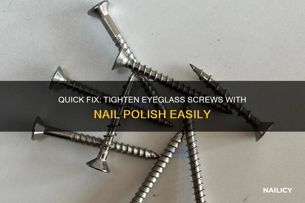 how to tighten eyeglass screws using nail polish