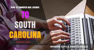 Transfer Your Nail License to South Carolina: A Step-by-Step Guide