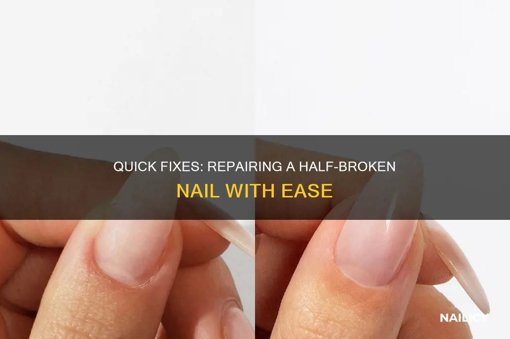 how to treat a half broken nail