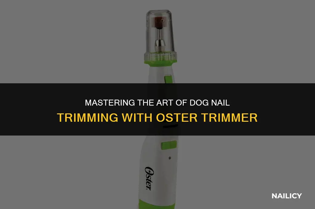 how to trim dogs nails using oster trimmer