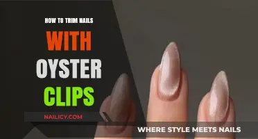 Trimming Nails with Oyster Clips: The Easy Way
