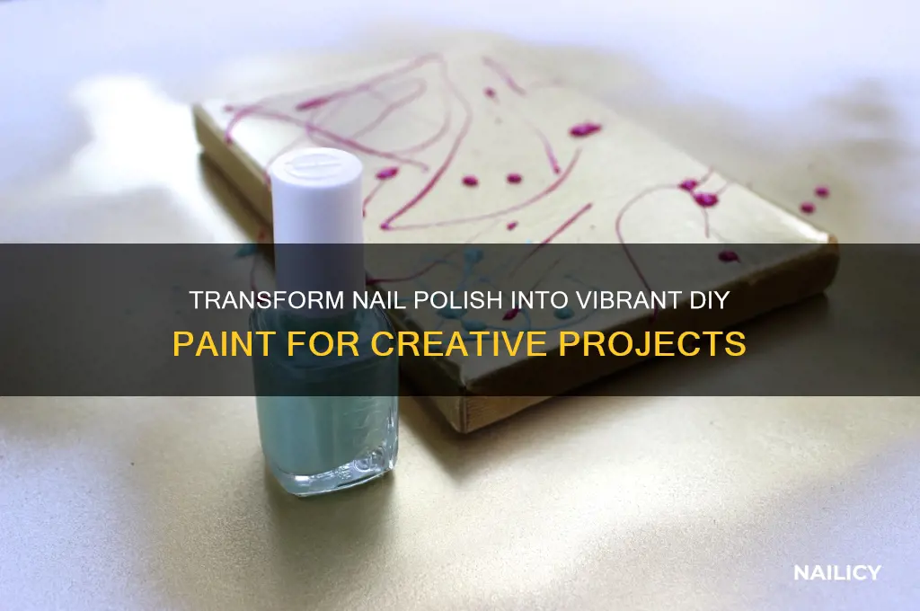 how to turn nail polish into paint