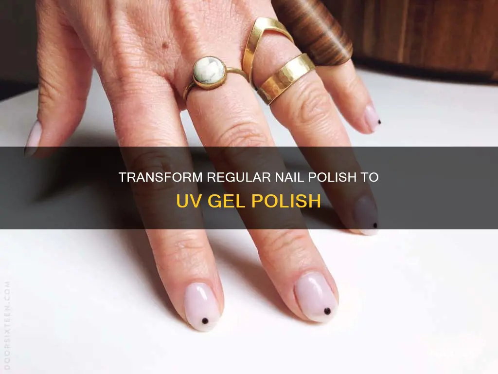 how to turn regular nail polish into uv gel polish