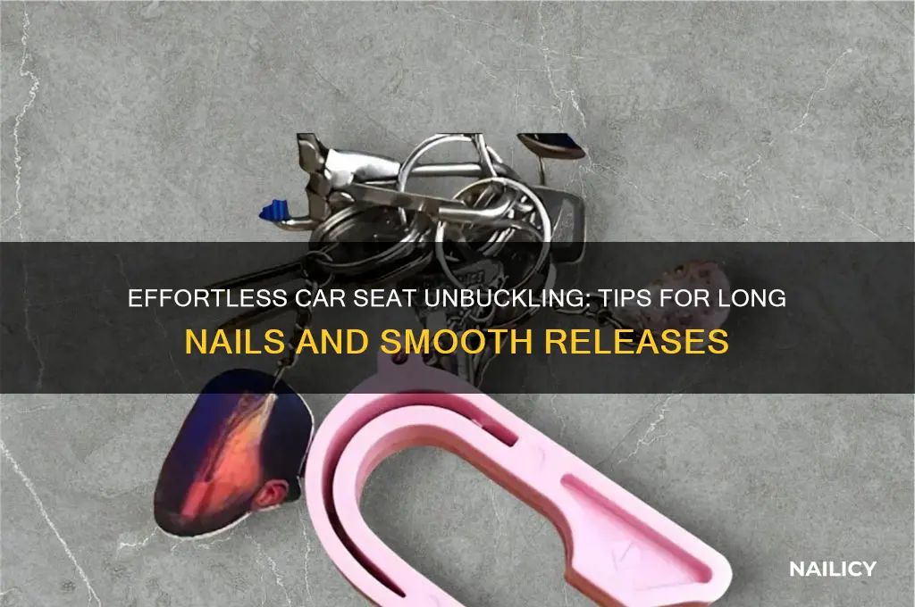 how to unbuckle car seat with nails