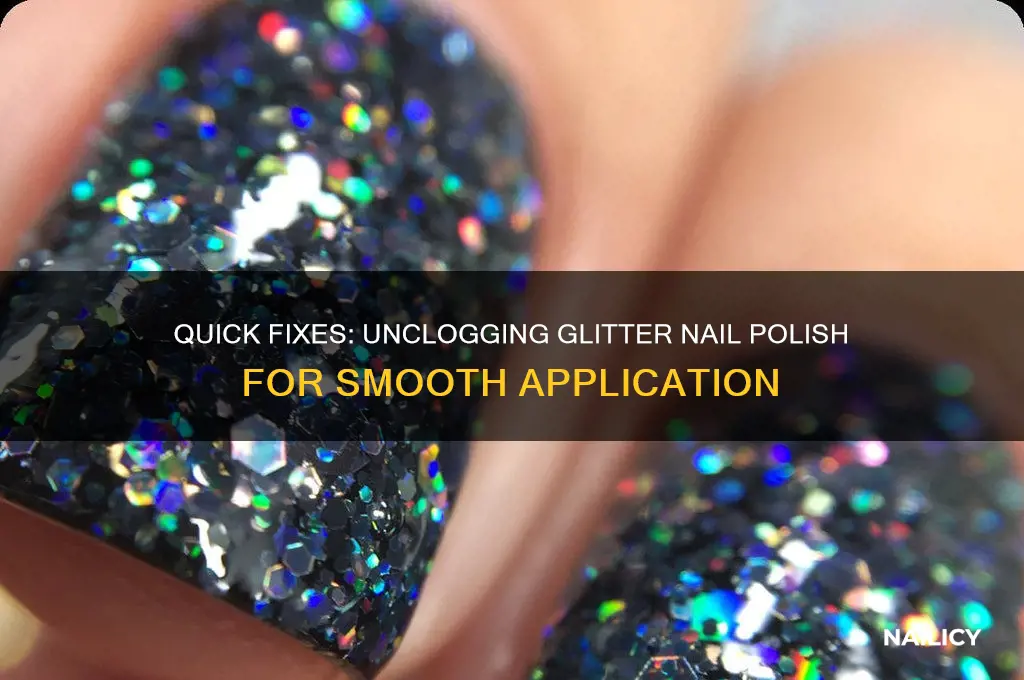 how to unclog glitter nail polish