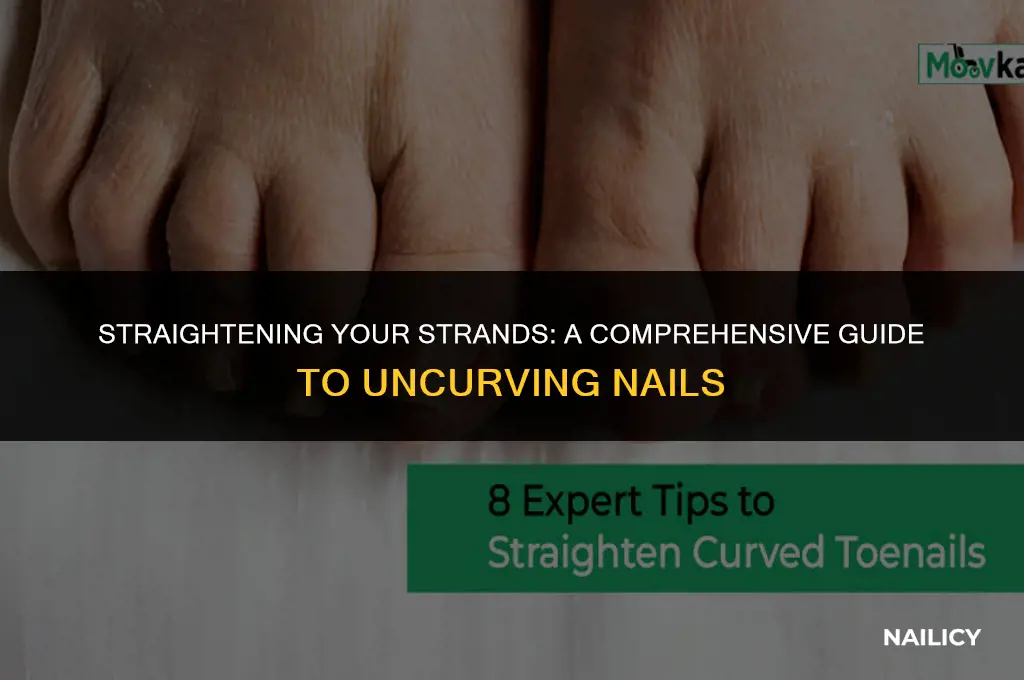 how to uncurve nails