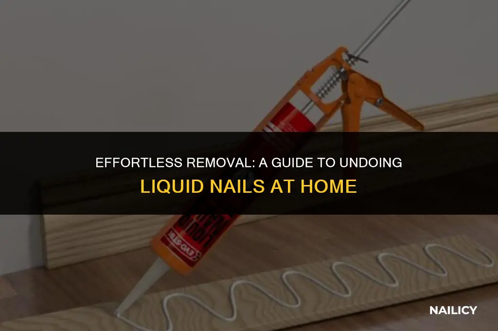 how to undo liquid nails