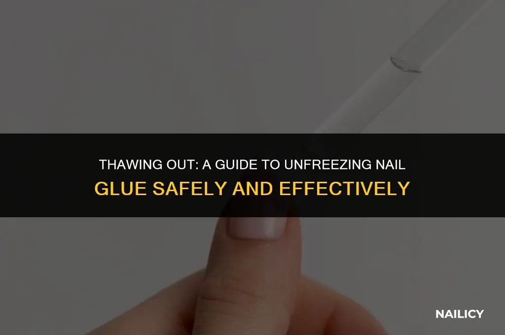 how to unfreeze nail glue