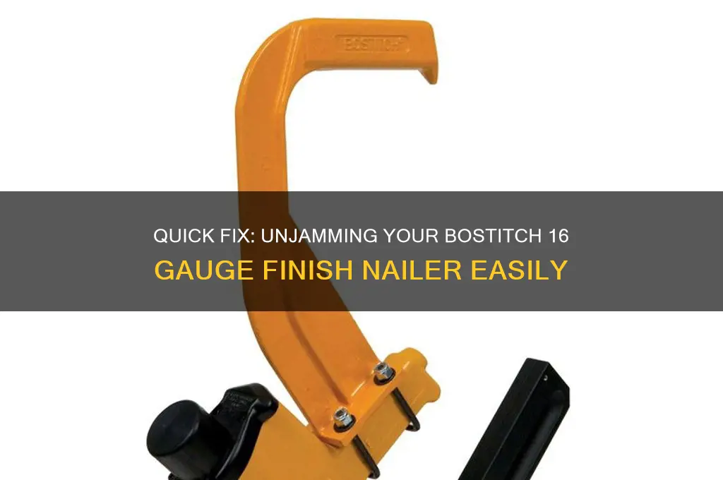 how to unjam bostitch 16 gauge finish nailer