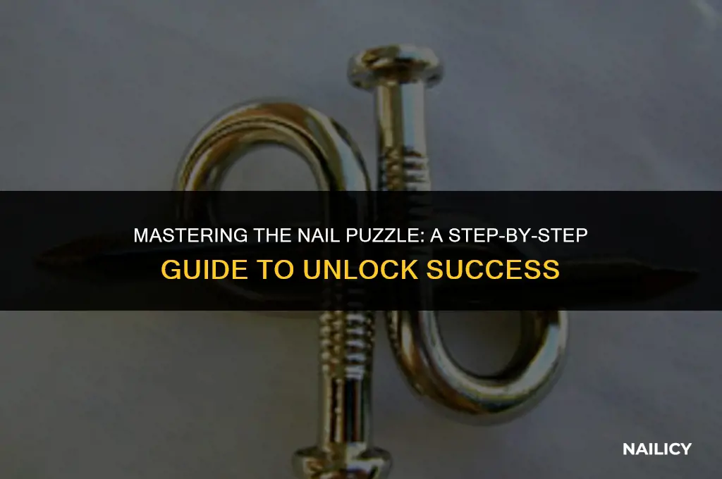 how to unlock nail puzzle