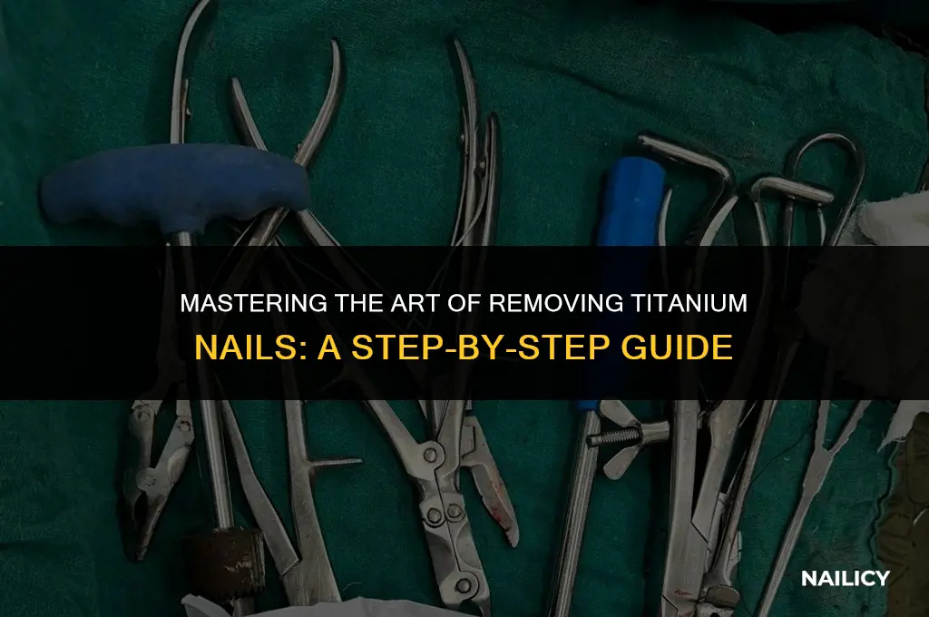 how to unscrew titanium nail