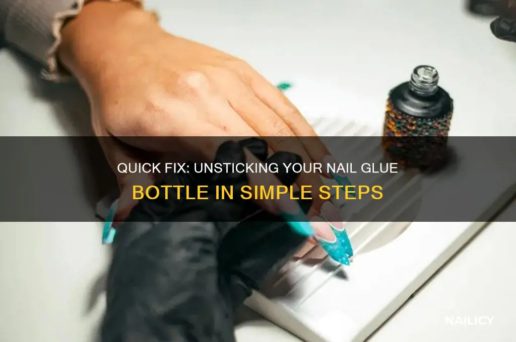 how to unstick a nail glue bottle