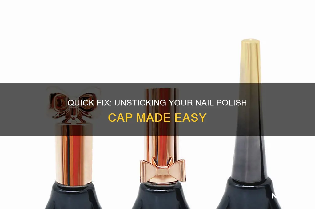 how to unstick a nail polish cap