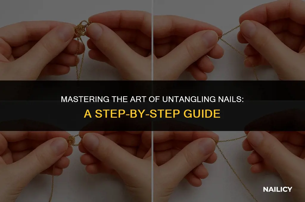 how to untagle nails