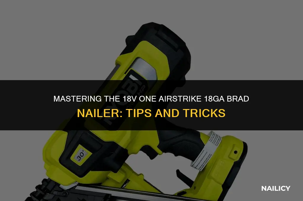 how to use 18v one airstrike 18ga brad nailer