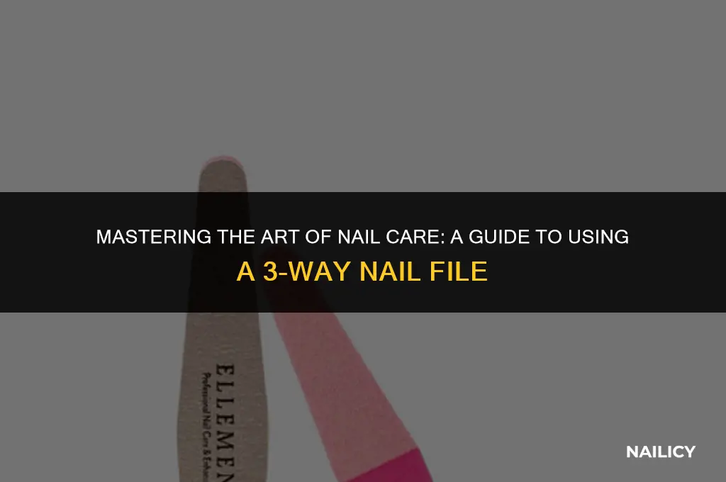 how to use 3 way nail file