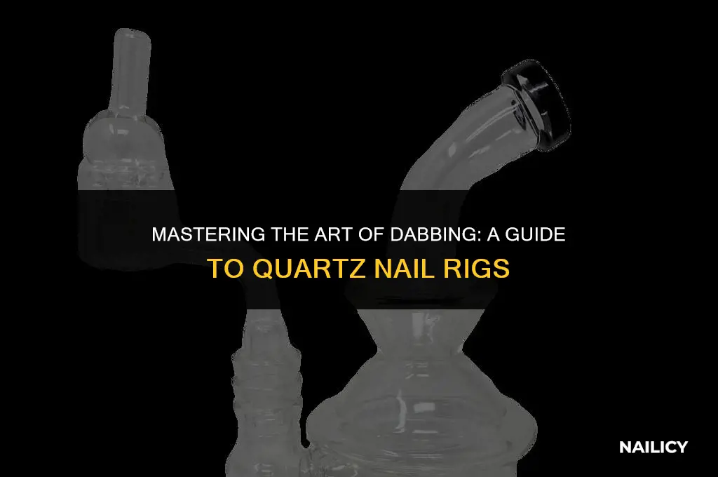 how to use a dab rig with a quartz nail