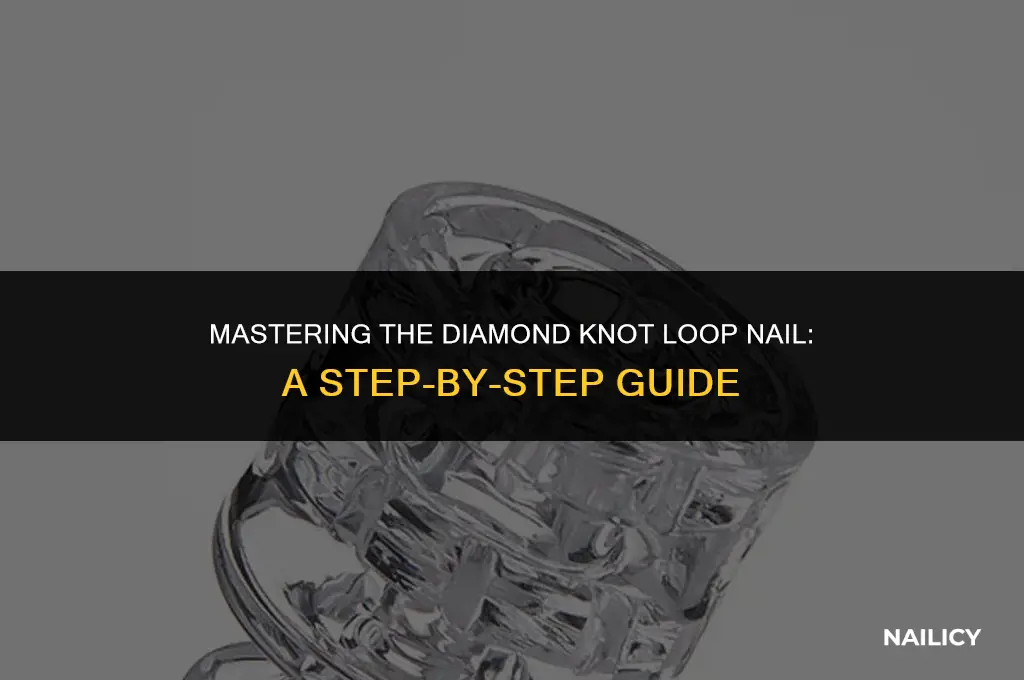 how to use a diamond knot loop nail