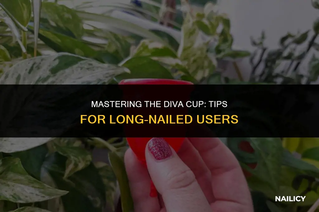 how to use a diva cup with long nails