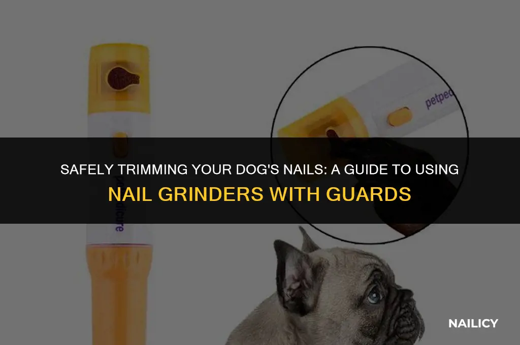 how to use a dog nail grinder with guard