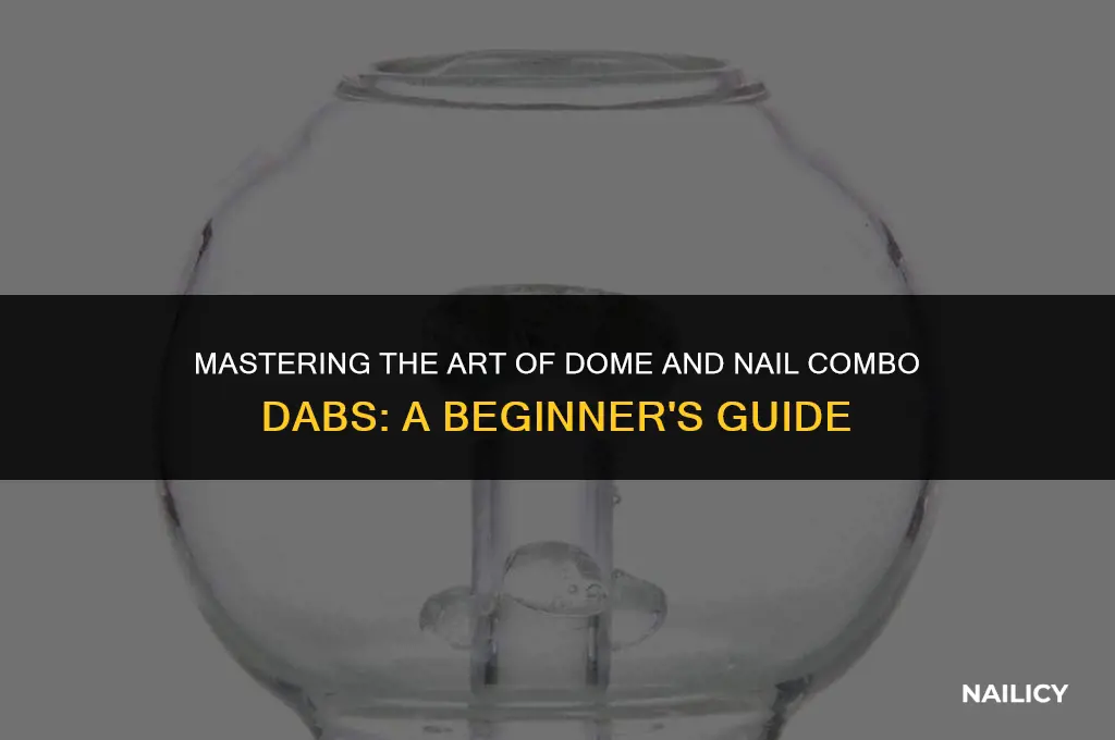 how to use a dome and nail combo dabs