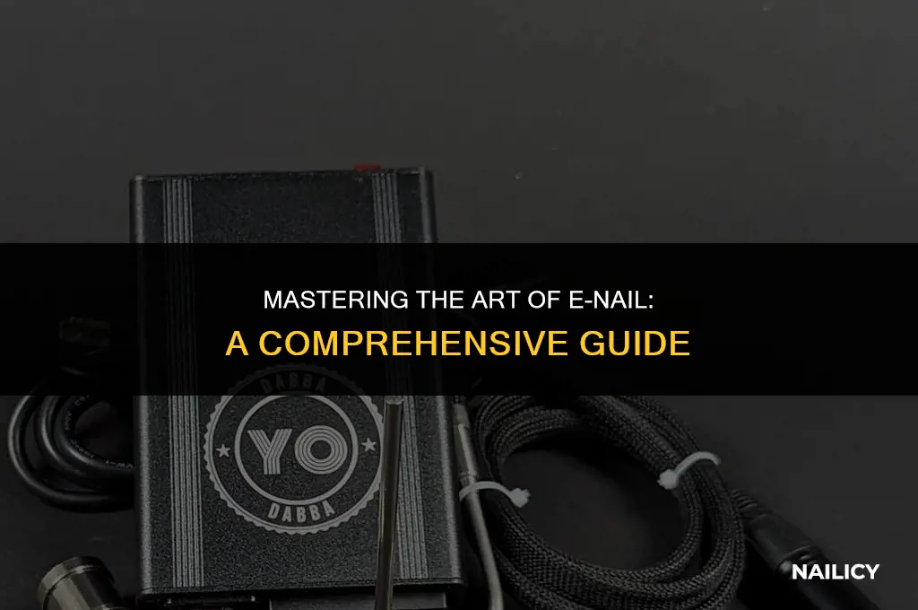 how to use a e nail