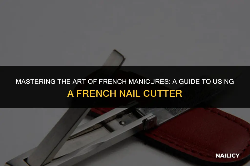 how to use a french nail cutter