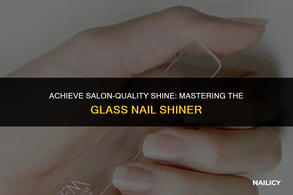 how to use a glass nail shiner